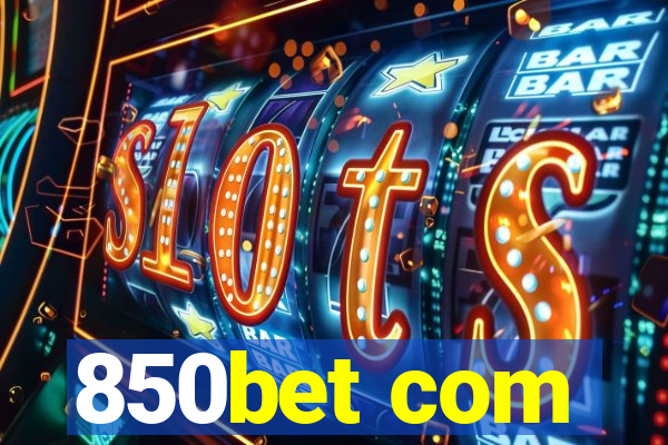 850bet com